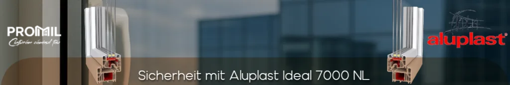 ProMil-Banner: Sicherheit mit Aluplast Ideal 7000 NL