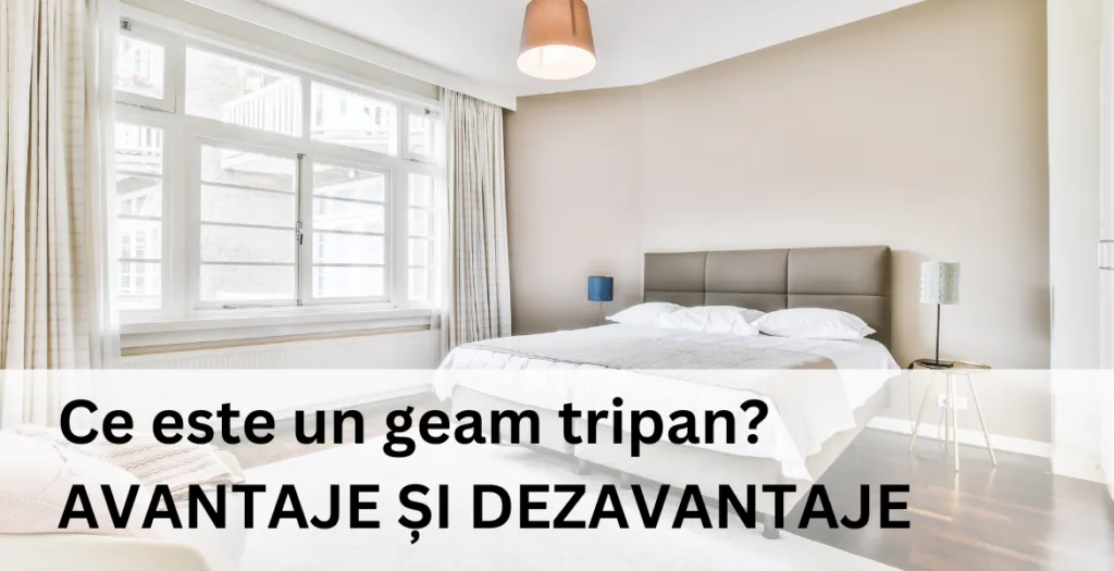Dormitor luminos cu ferestre albe din PVC și titlul articolului despre geamul tripan