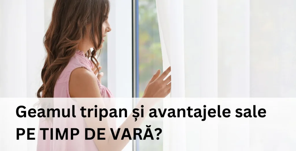 Femeie care privește pe fereastră, cu titlul despre geamul tripan pe timp de vară