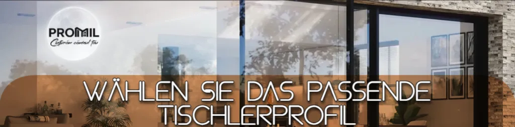 ProMil-Banner: Wählen Sie das passende Tischlerprofil